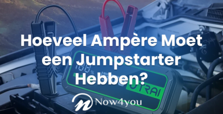 Hoeveel Ampère Moet een Jumpstarter Hebben