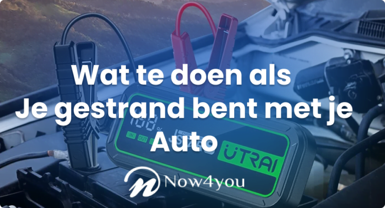 Wat te doen als Je gestrand bent met je Auto - Now4You